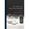 Oil and Gas Drilling Report; No. 363-374