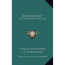 Dostoevsky: Letters and Reminiscences