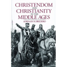 Christendom and Christianity in the Middle Ages: The Relations Between Religion, Church, and Society