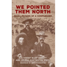 We Pointed Them North: Recollections of a Cowpuncher