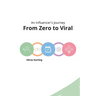 From Zero to Viral: An Influencer's Journey