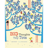 Big Thoughts for Tiny Tots: A Beginner's Gospel Story Book of Questions and Answers