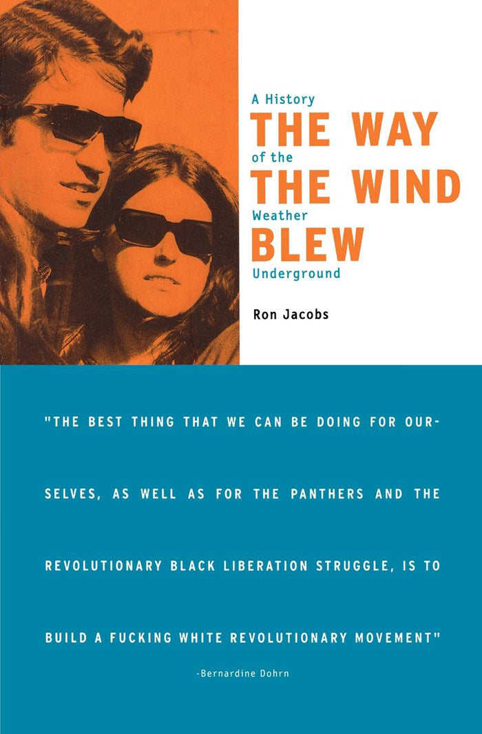 The Way the Wind Blew: A History of the Weather Underground – Ron Jacobs by Working Class History | Shop