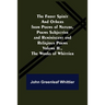 The Frost Spirit and Others from Poems of Nature, Poems Subjective and Reminiscent and Religious Poems Volume II., The Works of Whittier