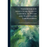 Handbook for Analytical Quality Control in Water and Wastewater Laboratories
