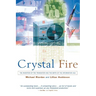 Crystal Fire: The Invention of the Transistor and the Birth of the Information Age (Revised)