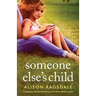 Someone Else's Child: A gripping and heartbreaking novel about family secrets