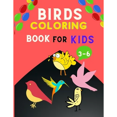 Birds coloring book for kids ages 3-6: Super Fun Coloring Book for Kids and Preschoolers: Coloring Books for Children, Bird Book for Kids & toddlers
