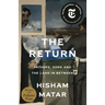 The Return (Pulitzer Prize Winner): Fathers, Sons and the Land in Between