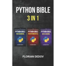 The Python Bible 3 in 1: Volumes One to Three (Beginner, Intermediate, Data Science)