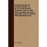 Euclid's Elements Of Geometry: Books I. II. III. IV. VI And Portions Of Books V. And XI., With Notes, Examples, Exercises, Appendices And A Collectio