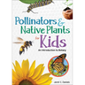 Pollinators & Native Plants for Kids: An Introduction to Botany