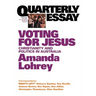 Voting for Jesus: The Christian Revival in Australia: Quarterly Essay 22