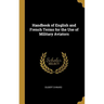 Handbook of English and French Terms for the Use of Military Aviators