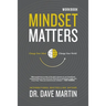 Mindset Matters Workbook: Change Your Mind, Change Your World