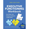 Executive Functioning Workbook 2nd Edition: Putting the Puzzle Pieces Together: Executive Functioning, Self-Regulation, Social-Emotional Skills