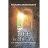 Life is this All?: a life changing journey of discovery