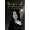 Crescendo: A High-Achiever's Journey from Perfection to Freedom