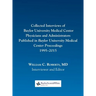 Collected Interviews of Baylor University Medical Center Physicians and Administrators Published in Baylor University Medical Center Proceedings 1995-