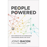 People Powered: How Communities Can Supercharge Your Business, Brand, and Teams /]Cjono Bacon