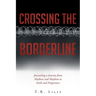 Crossing the Borderline: Journaling a Journey from Madness and Mayhem to Faith and Forgiveness