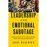 Leadership and Emotional Sabotage: Resisting the Anxiety That Will Wreck Your Family, Destroy Your Church, and Ruin the World
