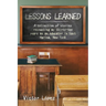 Lessons Learned: A collection of stories recounting my thirty-two years as an educator in East Harlem, New York