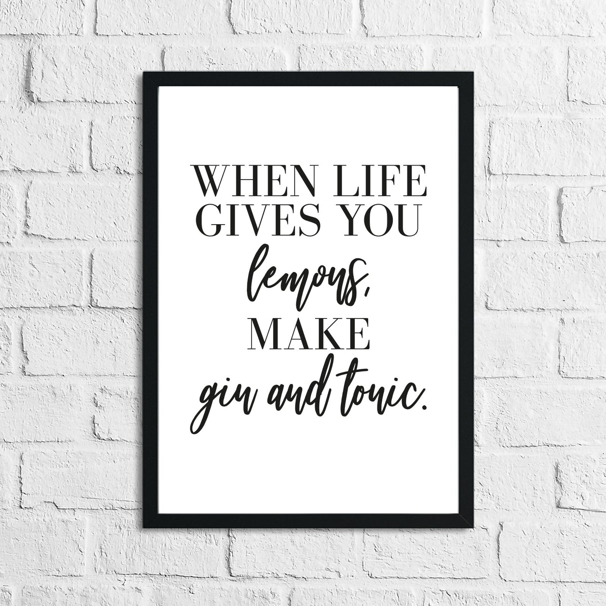 When Life Gives You Lemons Make Gin & Tonic Alcohol Kitchen Wall Decor Print by WinsterCreations™ Official Store