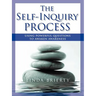 The Self-Inquiry Process: Using Powerful Questions to Awaken Awareness