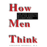 How Men Think: The Seven Essential Rules for Making It in a Man's World
