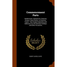 Commencement Parts: Valedictories, Salutatories, Orations, Essays, Class Poems, ivy Orations, Toasts: Also Original Speeches and Addresses