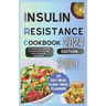 Insuline Resistance cookbook: A comprehensive guide to promote fat loss, manage pcos and prevent prediabetes