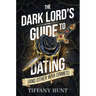 The Dark Lord's Guide to Dating (and Other War Crimes)