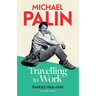 Travelling to Work: Diaries 1988-1998