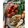 50 Lazy Chef's Guide to Easy Meals
