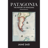 Patagonia: The History of Patagonia
