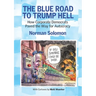 The Blue Road to Trump Hell: How Corporate Democrats Paved the Way for Autocracy