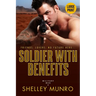 Soldier With Benefits: A Steamy Military Romance (Large Print)