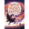 The Witch, the Sword, and the Cursed Knights