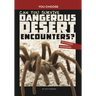 Can You Survive Dangerous Desert Encounters?: An Interactive Wilderness Adventure