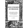 Holy Enemies of Freedom: How Martin Luther Unleashed the Beast of Anti-Semitism