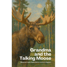 Grandma and the Talking Moose: Bilingual Norwegian-English Children's Stories for Beginners