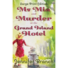 Ms. Mia and Murder at the Grand Island Hotel: Large Print Edition