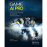 Game AI Pro: Collected Wisdom of Game AI Professionals