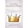 Leadership, According to Solomon: A Story of One School Leader's Quest for Wisdom