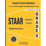 STAAR Subject Test Mathematics Grade 5: Student Practice Workbook + Two Full-Length STAAR Math Tests
