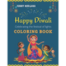 HAPPY DIWALI COLORING BOOK The Festival Of Lights: Coloring Book, More of 50 Images