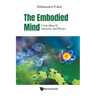 The Embodied Mind: Unravelling Ai, Medicine, and Physics