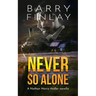 Never So Alone: A Marcie Kane Thriller Collection Prequel