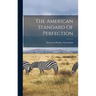 The American Standard Of Perfection